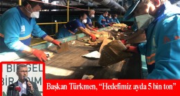 Başkan Türkmen, “Dönüşümde Üsküdar Modeli” ile hedefimiz ayda 5 bin ton