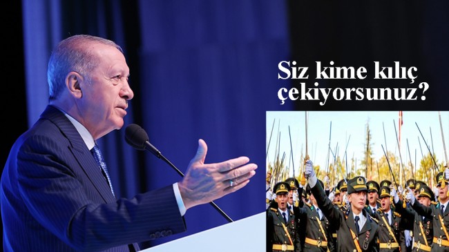 Cumhurbaşkanı Erdoğan, “Bu kılıçları kime çekiyorsunuz?”