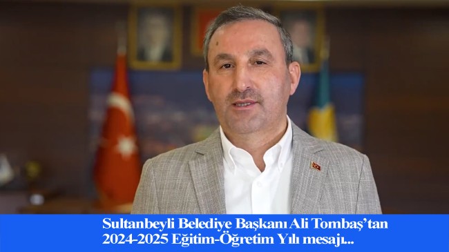 Sultanbeyli Belediye Başkanı Tombaş’tan 1. sınıfa başlayan öğrencilere sürpriz