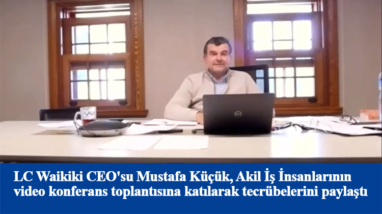 akil is insanlari platformu lc waikiki ceo su mustafa kucuk u agirladi istanbul takipte istanbul yerel haber